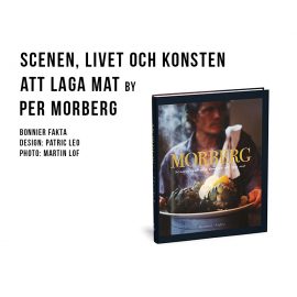 Per Morberg Scenen,  The scene, life and the art of cooking